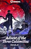 Advent of the Three Calamities:Book 1
