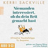 Niemanden interessiert, ob du dein Bett gemacht hast: Ultimative Haushaltstipps für Bequeme
