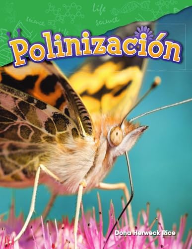 Polinización (Pollination) (spanish Version) (Ciencias naturales / Science Readers: Content and Literacy)