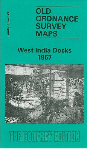 West India Docks 1867: London Sheet 079.1 (Old O.S. Maps of London)