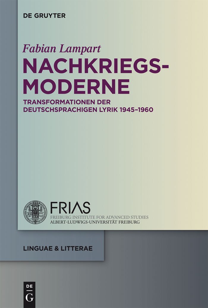 Nachkriegsmoderne: Transformationen der deutschsprachigen Lyrik 1945-1960 (linguae & litterae 19)