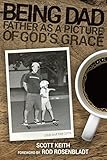 Being Dad: Father as a Picture of God's Grace