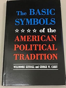 Hardcover The Basic Symbols of the American Political Tradition, Book