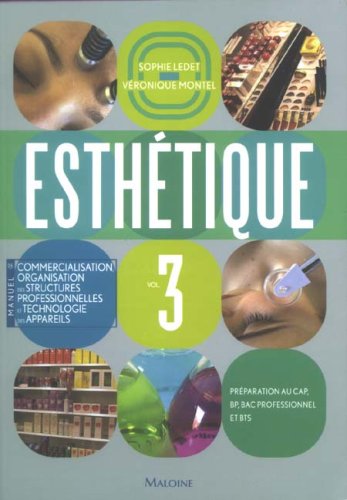 Esthétique : Volume 3, Manuel de commercialisation, organisation des structures professionnelles et technologie des appareils