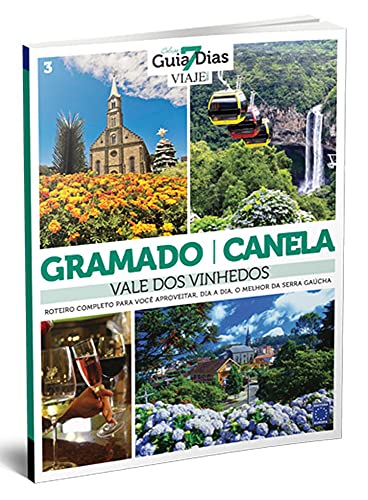 Coleção Guia 7 Dias Volume 3: Gramado, Canela e Vale dos Vinhedos