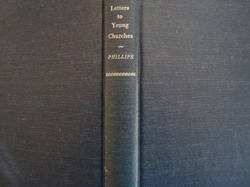 LETTERS TO YOUNG CHURCHES "Phillips B009M91HDE Book Cover