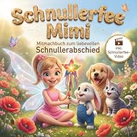 Schnullerfee Mimi: Mitmachbuch zum liebevollen Schnullerabschied inkl. Schnullerfee-Video (German Edition) 3000865748 Book Cover