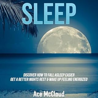 『Sleep: Discover How to Fall Asleep Easier, Get a Better Night&rsquo;s Rest and Wake Up Feeling Energized』のカバーアート