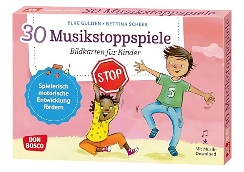 30 Musikstoppspiele. Bildkarten für Kinder: Bewegungsspiele & mehr für Kita, Grundschule & Kinderturnen (Körperarbeit und innere Balance. 30 Ideen auf Bildkarten)