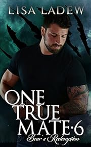 One True Mate 6: Bear's Redemption