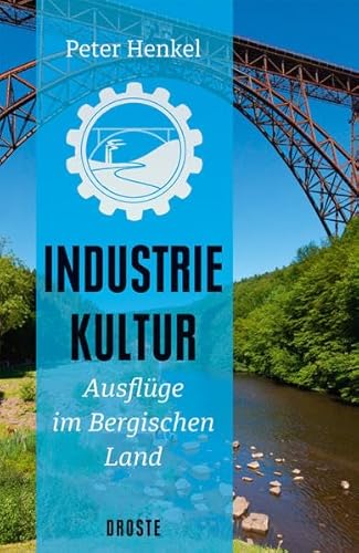 Preisvergleich Produktbild Industriekultur: Ausflüge im Bergischen Land
