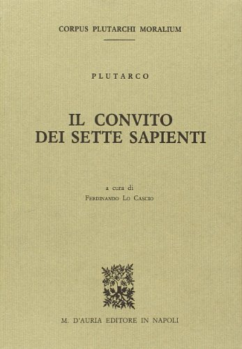 Il convitto dei sette sapienti. Testo greco a fronte Il convitto dei sette sapienti. Testo greco a fronte