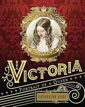 Victoria: Portrait of a Queen