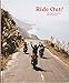 Ride Out!: Motorcycle Road Trips and Adventures
