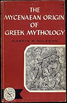 The Mycenaean Origin of Greek Mythology