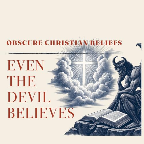Even the Devil Believes