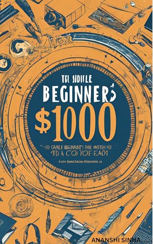 10 Proven Tools and Platforms to Help Beginners Earn $10,000 a Month Online……….. (English Edition)