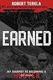 Earned: My Journey to becoming a Hunter of Man