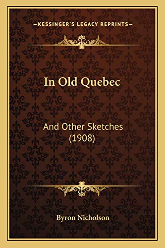In Old Quebec: And Other Sketches (1908)
