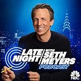 Late Night with Seth Meyers Podcast