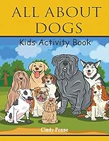 All about Dogs Kids's Activity Book 1680324039 Book Cover