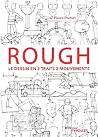 Rough : le dessin en 2 traits 3 mouvements: Personnages, animaux, décors, objets ... 2212679947 Book Cover