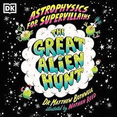 Astrophysics for Supervillains 2 The Great Alien Hunt Audiobook By Matthew Bothwell cover art