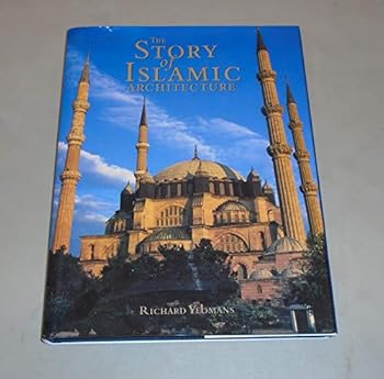 Hardcover The Story of Islamic Architecture Book