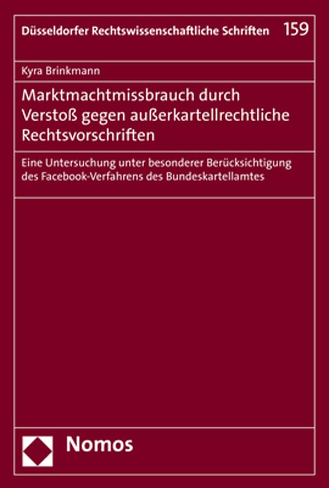 Marktmachtmissbrauch durch Verstoß gegen außerkartellrechtliche Rechtsvorschriften: Eine Untersuchung unter besonderer Berücksichtigung des ... Rechtswissenschaftliche Schriften, Band 159)