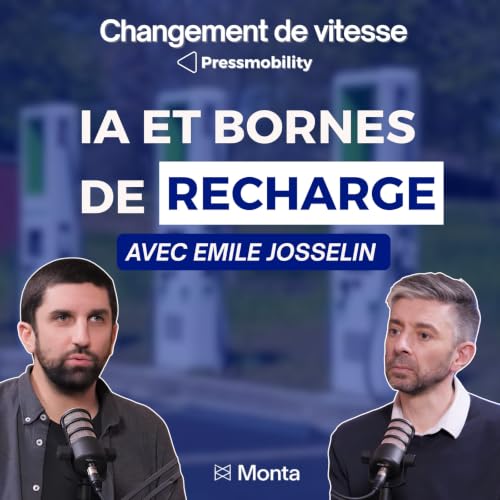 Saison 2 - Changement de vitesse - "L'intelligence artificielle a une vraie utilit&eacute; dans la gestion de l'&eacute;nergie" - &Eacute;mile Josselin, Monta