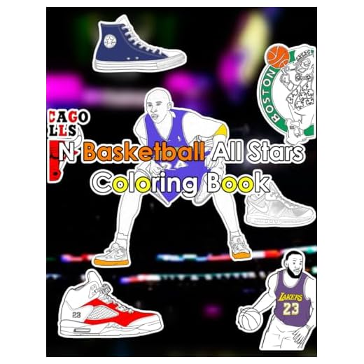 N Basketball All Stars Coloring Book: The Ultimate Basketball Coloring Book With NBA Greatest Players (All-Stars), Teams, Logos and The Top Shoes of All Time (Basketball Coloring Books)