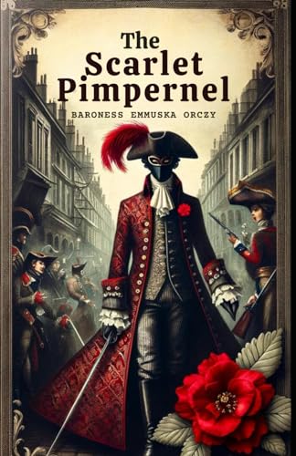 The Scarlet Pimpernel B0D6JX1Q5B Book Cover