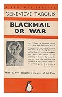 Blackmail or war / by Genevieve Tabouis ; translated from the French by Paul Selver ; with forty drawings by Joss of the Star B005KQT1F4 Book Cover