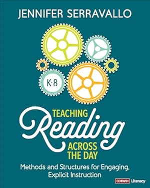 Book cover Teaching Reading Across the Day, Grades K-8: Methods and Structures for Engaging, Explicit Instruction