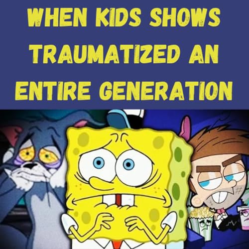 S20 Ep15: When Kids Shows Traumatized an Entire Generation Podcast Por  arte de portada