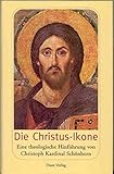 schönborn krebs  Die Christus-Ikone: Eine theologische Hinführung