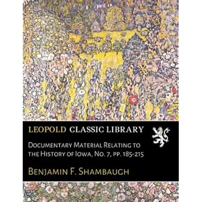 Documentary Material Relating to the History of Iowa, No. 7, pp. 185-215