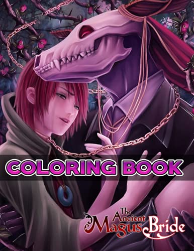 The Ancient Magus Bride Coloring Book: A Fabulous Coloring Book For Fans of All Ages With Several Images Of The Ancient Magus Bride. One Of The Best Ways To Relax And Enjoy Coloring Fun.