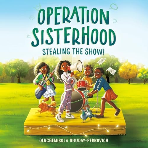 Operation Sisterhood: Stealing the Show! Audiobook by Olugbemisola Rhuday-Perkovich