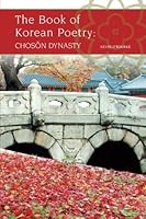 The Book Of Korean Poetry: Choson Dynasty 9810787898 Book Cover
