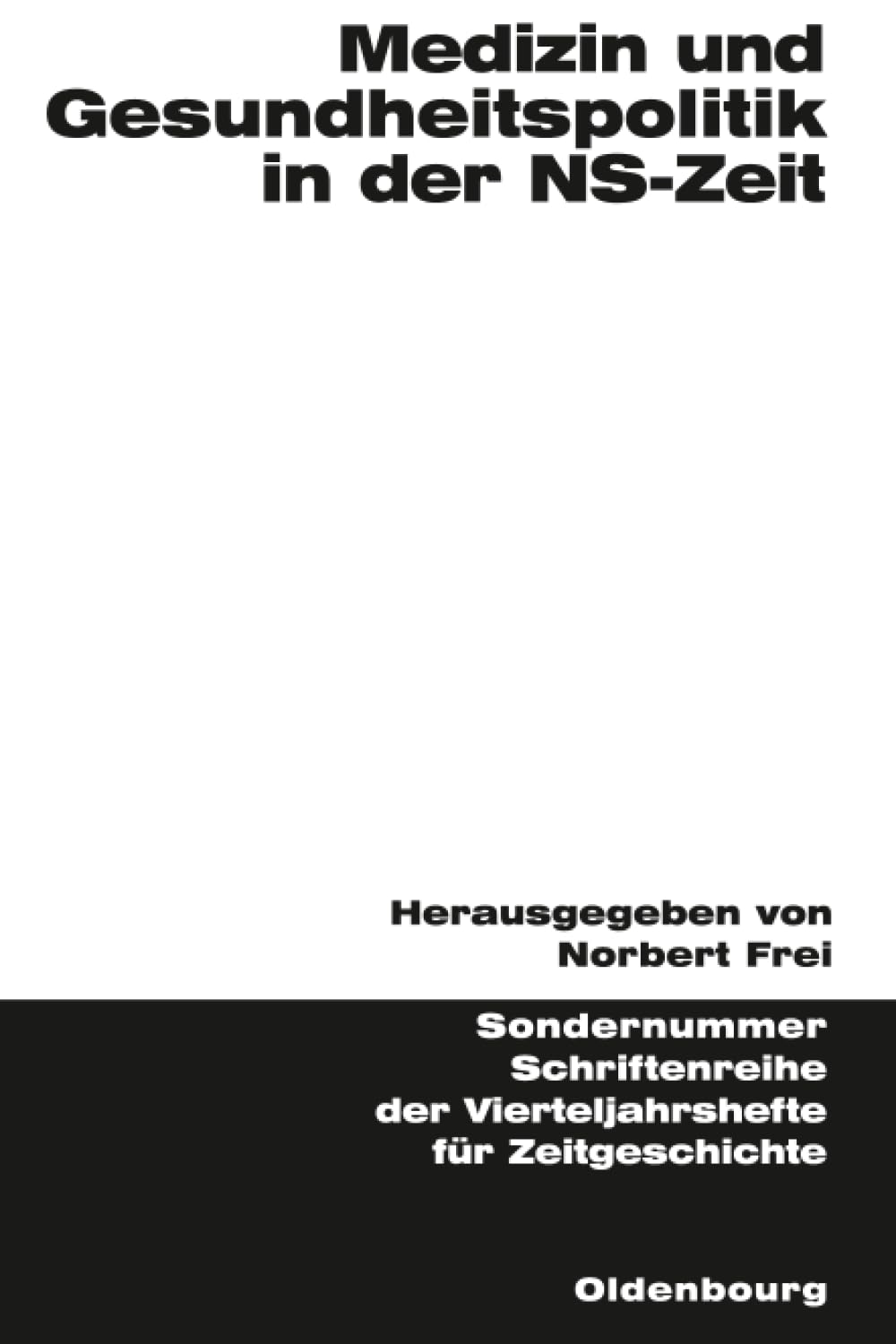 Medizin und Gesundheitspolitik in der NS-Zeit (Schriftenreihe der Vierteljahrshefte für Zeitgeschichte Sondernummer)