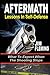 AFTERMATH: Lessons In-Self Defense: What To Expect When the Shooting Stops