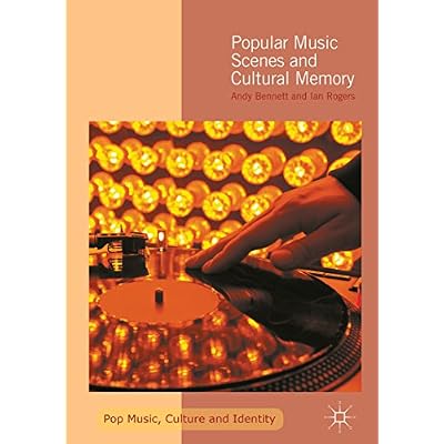 Popular Music Scenes and Cultural Memory
