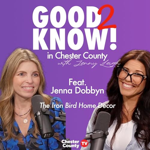 Good To Know in Chester County | ep8 | The Iron Bird with Jenna Dobbyn