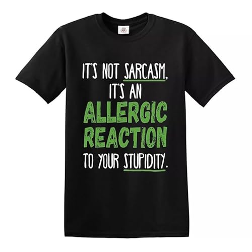 Its an Allergic Reaction Not Sarcasm Rude Funny Sass Slogan Novelty Men's T-Shirt Top(Black,M)