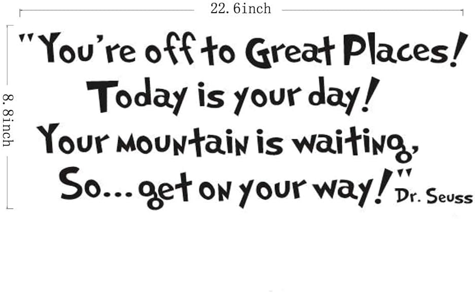 Today Is Your Day Dr Seuss Adecns Youre Off To Great Places Today Is Your Day Your Mountain Is Waiting  So Get On Your Way -Dr.seuss Wall Stickers Art Quote Sticker Home Decor :  Tools & Home Improvement