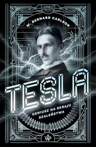 Tesla. Geniusz na skraju szaleństwa