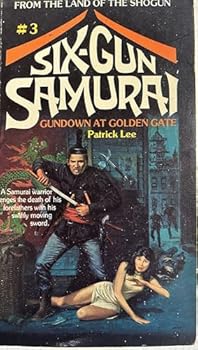 Paperback SIX-GUN SAMURAI #3: GUNDOWN AT GOLDEN GATE Book