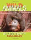 Wild Animals in Captivity