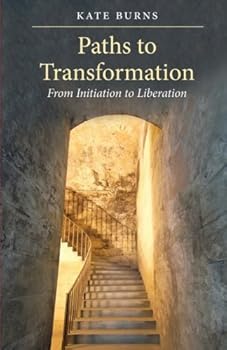 Paperback Paths to Transformation: From Initiation to Liberation Book